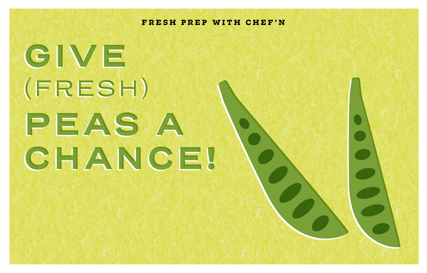 Give (fresh) Peas a Chance!